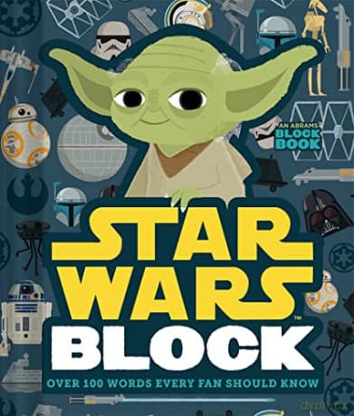 Star Wars Block (An Abrams Block Book): Over 100 Words Every Fan Should Know: Over 100 Words Every Fan Should Know
