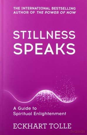 Stillness Speaks (The Power of Now) - Eckhart Tolle