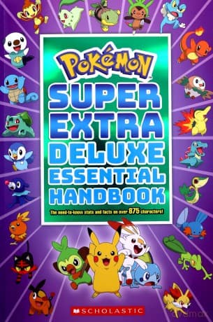 Super Extra Deluxe Essential Handbook (Pokemon): The Need-To-Know STATS and Facts on Over 900 Characters: The Need-To-Know STATS and Facts on Over 875 Characters: 1 - Scholastic,