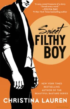 Sweet Filthy Boy (Wild Seasons): Volume 1 - Christina Lauren