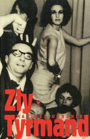 Zły Tyrmand (Wyd. 2012, miękka) - Mariusz Urbanek