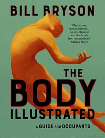 The Body Illustrated: A Guide for Occupants - Bill Bryson