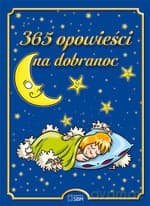 365 opowieści na dobranoc (dodruk 2012) - Opracowanie zbiorowe