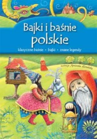 Bajki i baśnie polskie (dodruk 2012) - Marta Berowska, Elżbieta Safarzyńska, Elżbi Wójcik