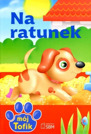 Na ratunek. Mój Tofik (dodruk 2012) - Elżbieta Wójcik