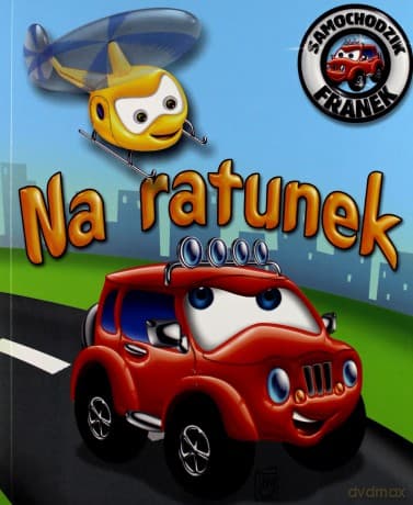 Na ratunek. Samochodzik Franek - Elżbieta Wójcik