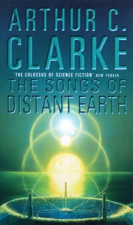The Songs of Distant Earth - Arthur C. Clarke