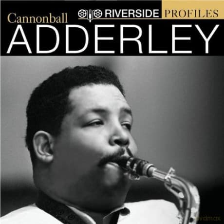 Cannonbal Adderley: Riverside Profiles