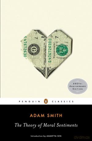 The Theory of Moral Sentiments: Adam Smith (Penguin Classics) - Adam Smith