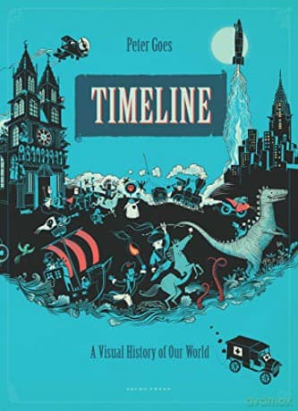 Timeline: A Visual History of Our World: 1 - Peter Goes
