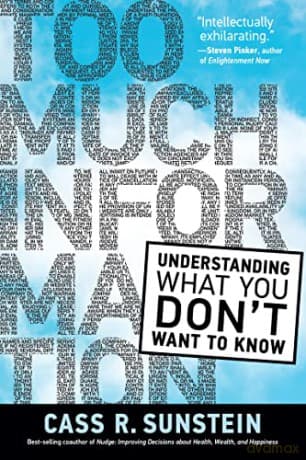 Too Much Information: Understanding What You Don't Want to Know - Cass R. Sunstein