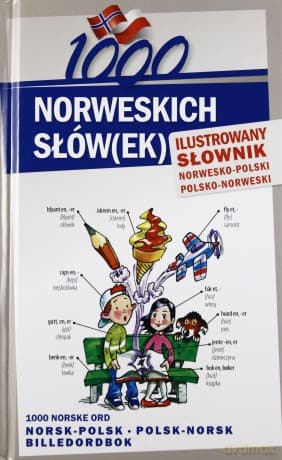 1000 Norweskich Słów Ilustrowany Słownik Norwesko-Polski Polsko-Norweski - Elwira Pająk, Magdalena Pilch