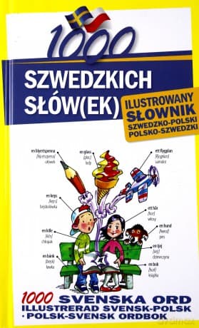1000 Szwedzkich Słów Ilustrowany Słownik Szwedzko-Polski Polsko-Szwedzki - Alarka Kempe, Monika Pawlik