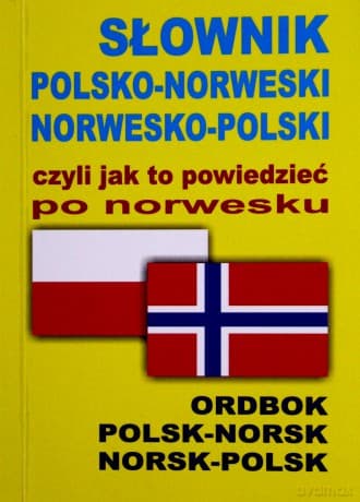 Słownik Polsko-Norweski Norwesko-Polski Czyli Jak To Powiedzieć Po Norwesku - Jacek Gordon, Oliwia Szymańska