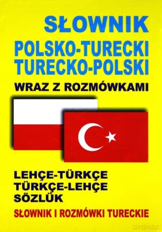 Słownik Polsko-Turecki Turecko-Polski Wraz Z Rozmówkami - Katarzyna Sadowska-Özcan