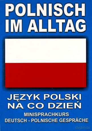Polnisch Im Alltag - Język Polski Na Co Dzień