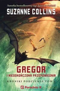 Gregor i niedokończona przepowiednia. Kroniki podziemia (Tom 1) - Suzanne Collins