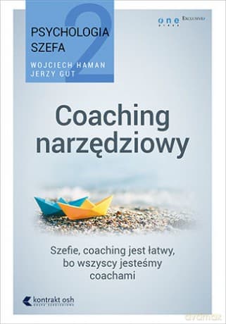 Coaching narzędziowy. Psychologia szefa 2 - Jerzy Gut, Wojciech Haman