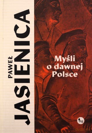 Myśli o dawnej Polsce - Paweł Jasienica