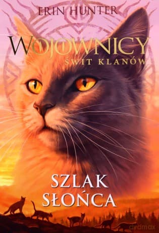 Szlak słońca. Wojownicy. Świt klanów (Tom 1) - Erin Hunter