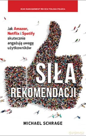 Siła rekomendacji. Jak Amazon, Netflix i Spotify skutecznie angażują uwagę użytkowników