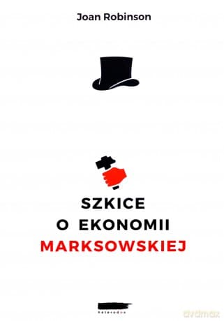 Szkice o ekonomii marksowskiej