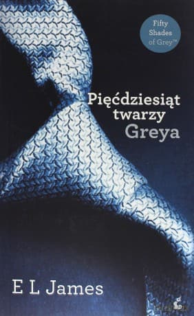 Pięćdziesiąt twarzy Greya - E L James