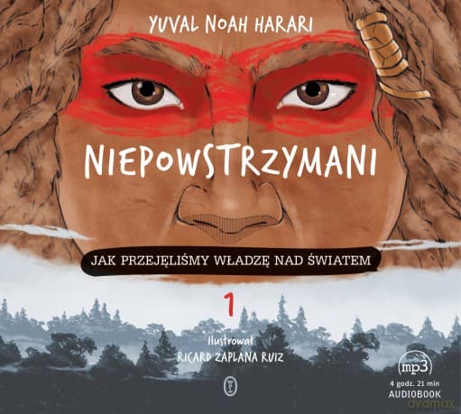 Niepowstrzymani. Jak przejęliśmy władzę nad światem - Yuval Noah Harari
