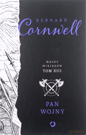 Pan wojny. Wojny wikingów (Tom 13) - Bernard Cornwell