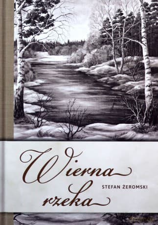 Wierna rzeka - Stefan Żeromski