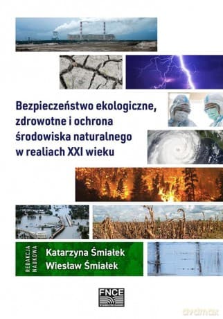 Bezpieczeństwo ekologiczne, zdrowotne i ochron - K. Red. Śmiałek, W. Śmiałek