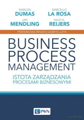 Business process management - A. Reijers Hajo, Marcello La Rosa
