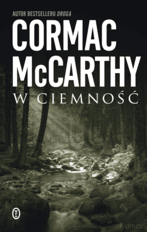 W ciemność - Cormac McCarthy
