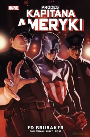 Proces Kapitana Ameryki (Tom 7) - Ed Brubaker, Daniel Acuna, Dale Eaglesham