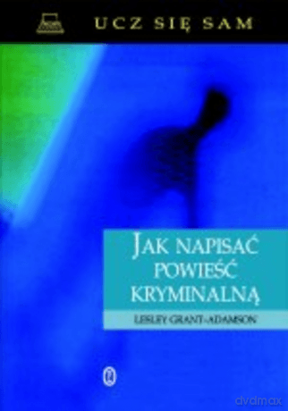 Jak napisać powieść kryminalną
