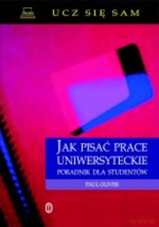 Jak pisać prace uniwersyteckie. Poradnik dla studentów