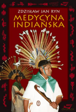 Medycyna indiańska - Zdzisław Jan Ryn