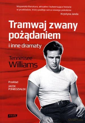 Tramwaj zwany pożądaniem - Tennessee Williams