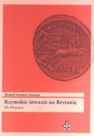 Rzymskie inwazje na Brytanię 55-54 p.n.e. - Michał Norbert Faszcza