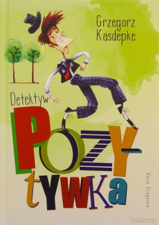 Detektyw Pozytywka - Grzegorz Kasdepke