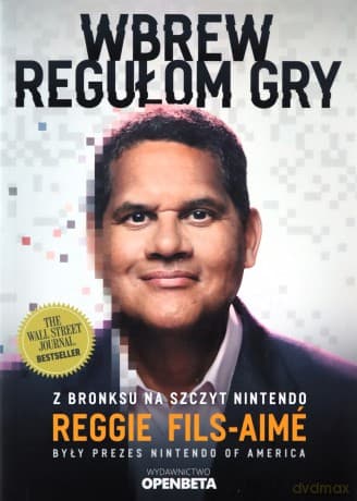 Wbrew regułom gry. Z Bronksu na szczyt Nintendo - Reggie Fils-Aime