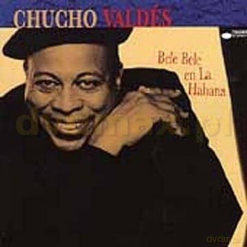 Chucho Valdez: Bele Bele En La Haba