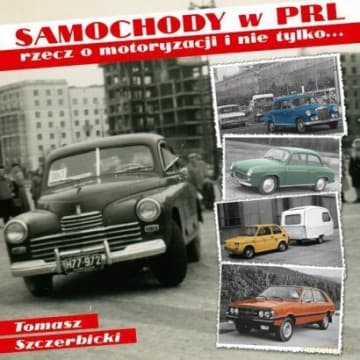 Samochody w PRL-u - Tomasz Szczerbicki