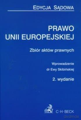 Prawo Unii Europejskiej. Zbiór aktów prawnych