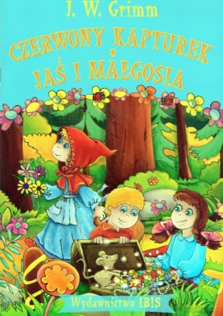 Czerwony Kapturek / Jaś i Małgosia - J. W. Grimm