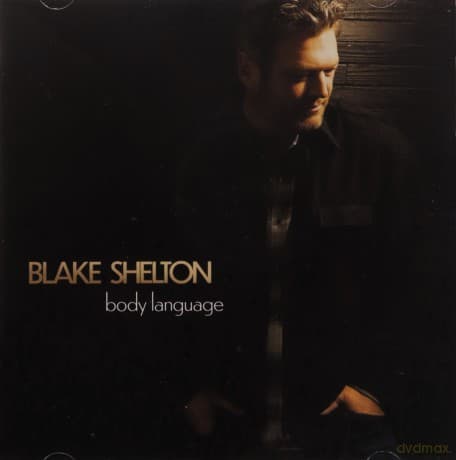 Blake Shelton: Body Language