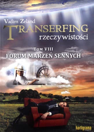Transerfing Rzeczywistości. Tom VIII, Forum marzeń sennych - Vadim Zeland