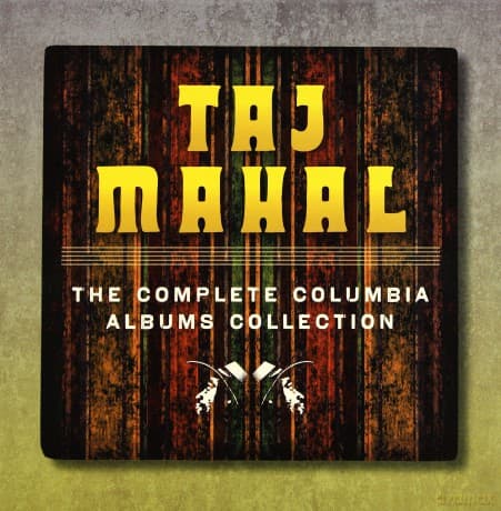 Taj Mahal: The Complete Taj Mahal On Columbia Records