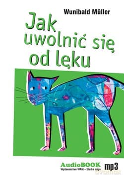 Jak Uwolnić Się Od Lęku