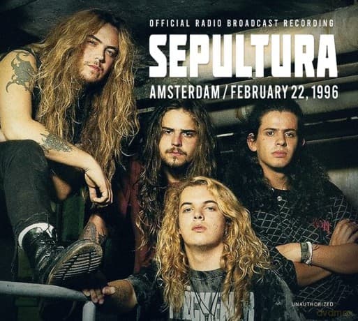 Sepultura: Amsterdam,February 22,1996/Broadcast Recordin
